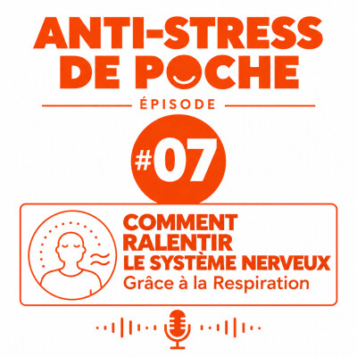 Anti-Stress de Poche #07 - Ralentis ton système nerveux en 1 à 2 minutes cover