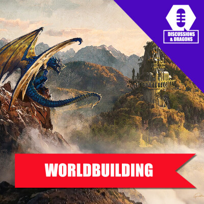 Discussions & Dragons #38 Le Worldbuilding cover
