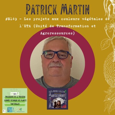 Patrick Martin - Les projets aux couleurs végétales de l'UTA (Unité de Transformation Agroressources) cover
