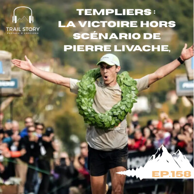 158. Templiers : la victoire hors scénario de Pierre Livache, entretien avec l’athlète qui rejoint la team Kiprun cover