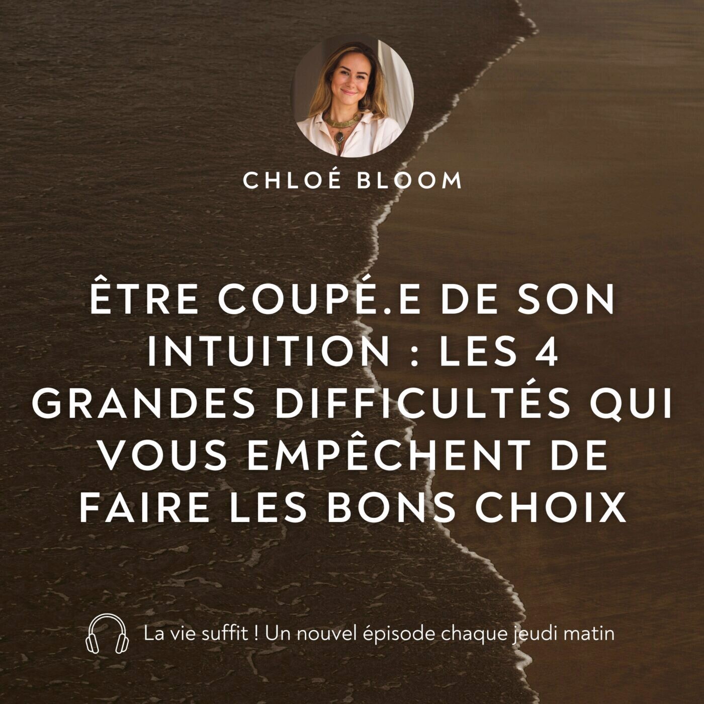 Être coupée de son intuition : Les 4 grandes difficultés qui vous empêchent de faire les bons choix