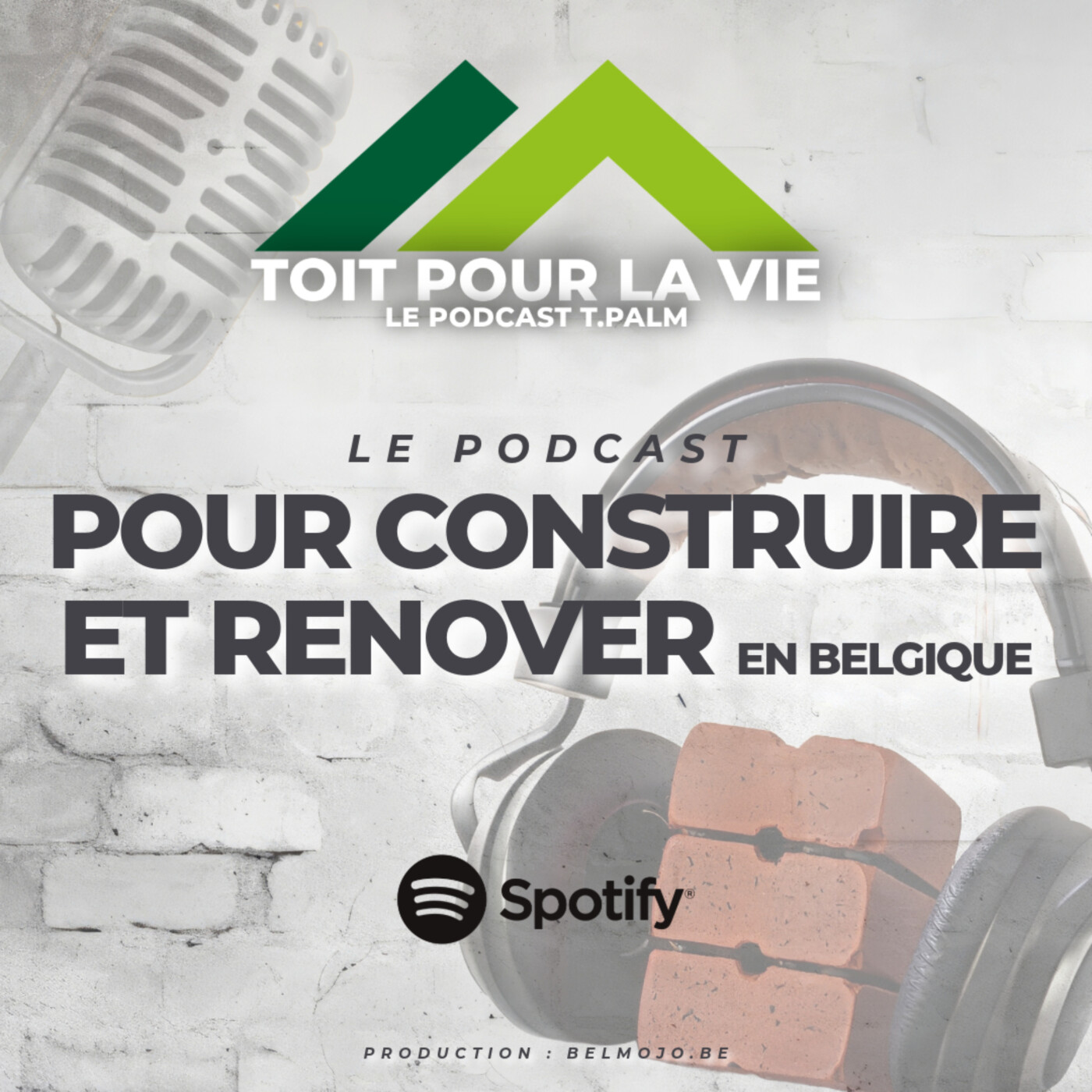 Toit pour la vie, le podcast ⁠T.PALM⁠, pour construire et rénover en Belgique.