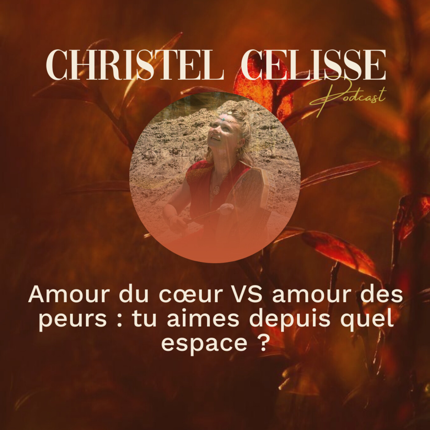 Amour du cœur VS amour des peurs : tu aimes depuis quel espace ? episode artwork