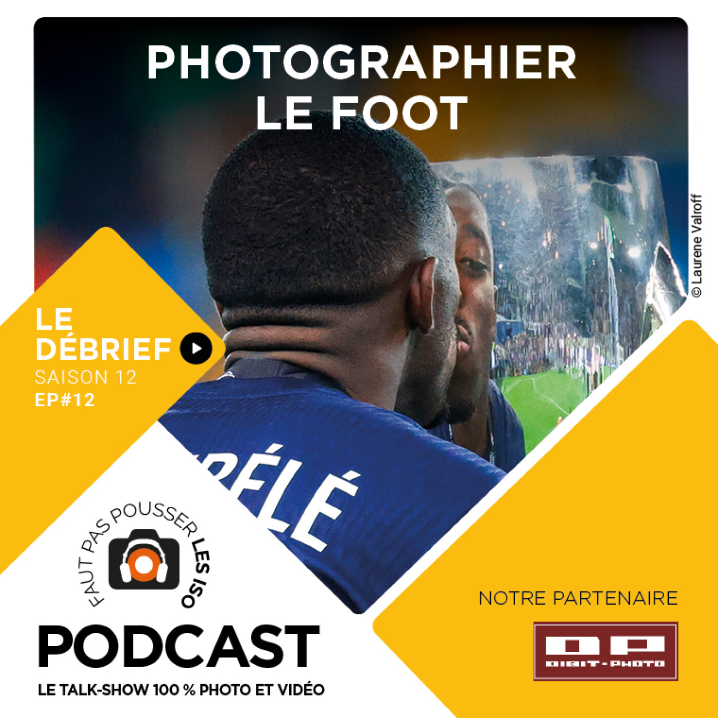 S1212 - LE DÉBRIEF - PHOTOGRAPHIER LE FOOT