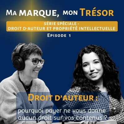 1 -Créer ne veut pas dire posséder-Droit d’auteur:ce que vous pensez vous appartenir… ne l’est pas toujours, série spé Ma Marque, mon Trésor cover