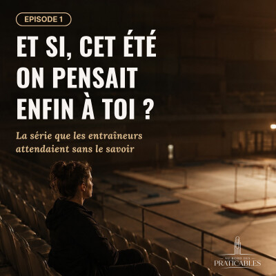 🎙️ Episode 38 - Et si cet été on pensait à toi entraineur cover
