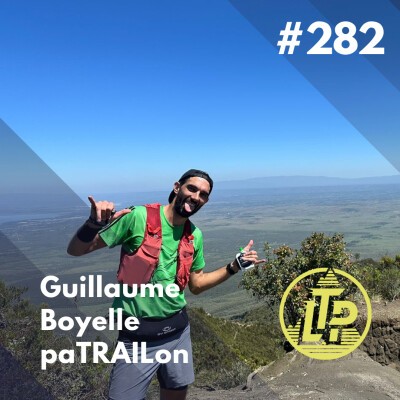 LTP#282 - GUILLAUME BOYELLE - DE CHAMONIX AU KENYA cover