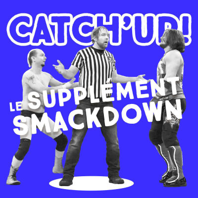 Catch'up : Le Supplément Smackdown du 11 octobre 2016 cover