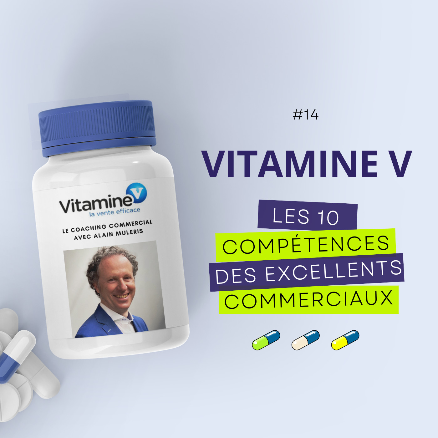 Les 10 compétences pour devenir un excellent commercial #14 avec Alain Muleris