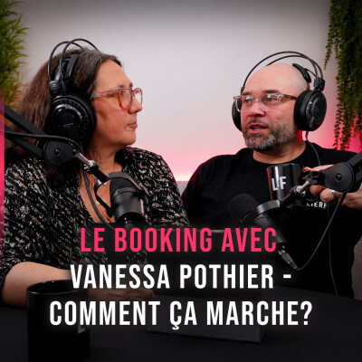 La Filière #4 - Booking : comment ça marche vraiment avec Vanessa Pothier (Arachnée Productions) cover