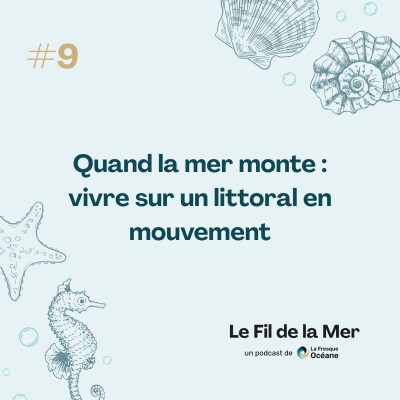 #9 Quand la mer monte : vivre sur un littoral en mouvement cover