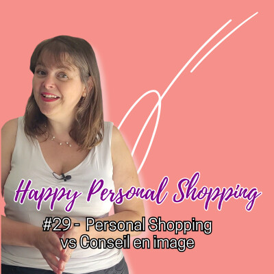 #29 - Personal Shopping, Conseil en Image, Relooking, Mode d'emploi cover