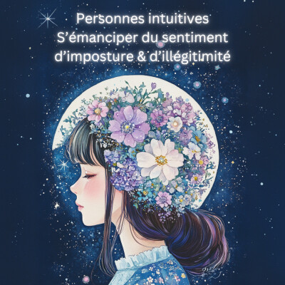 Syndrome de l'imposteur, d'illégitimité : s'en émanciper, notamment en tant que femmes HPI, THPI, intuitives cover
