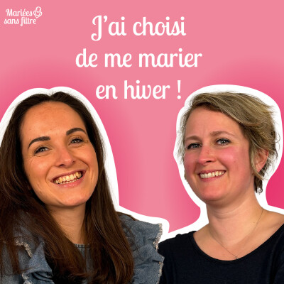 🎙 Mariées sans filtre – Un mariage au cœur de l’hiver cover