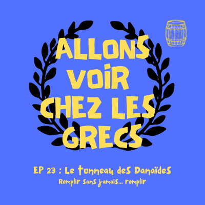 🏺 Épisode 23 — Le tonneau des Danaïdes : remplir sans jamais remplir cover