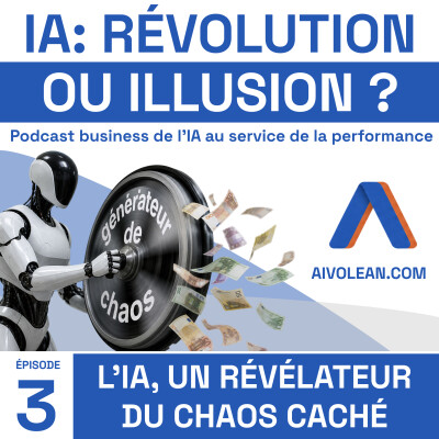 IA : Révolution ou Illusion Ep3 | L'IA révèle le chaos caché de l’entreprise ? cover