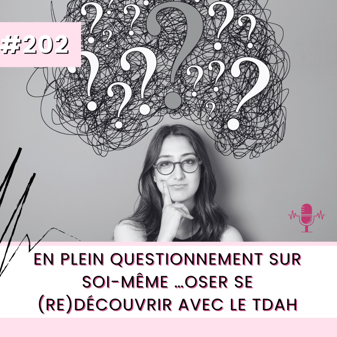 E202-En plein questionnement sur soi-même…oser se (re)découvrir avec le TDAH