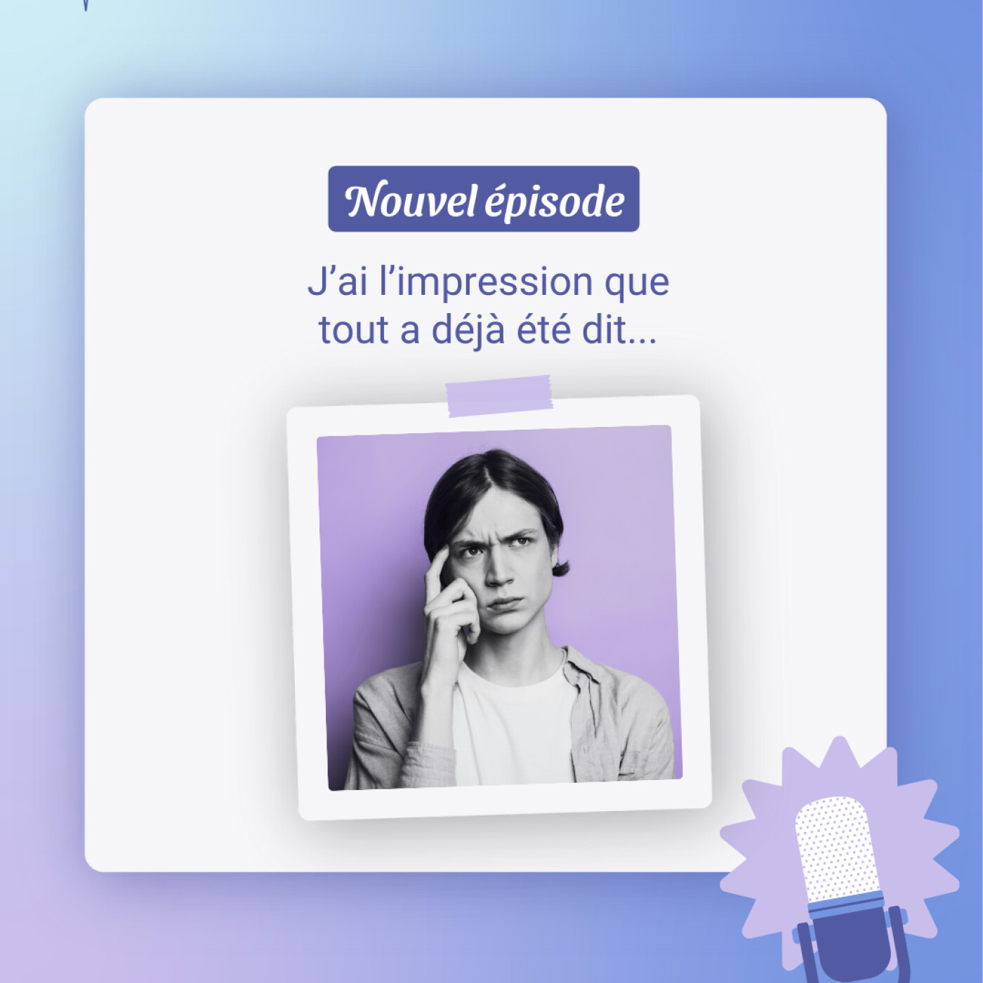 Jâai lâimpression que tout a dĂ©jĂ Ă©tĂ© dit