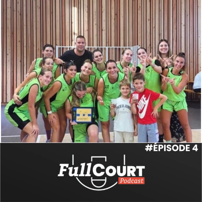 Full Court Podcast S1E4-- DF1 AND CO ! Eckbo écrase Fufu, Schaeff fait déjà trembler St JO ! cover