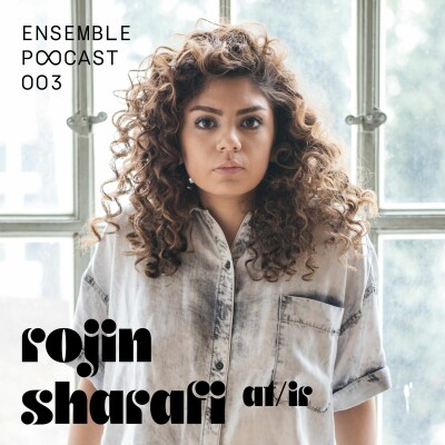 ENSEMBLE PODCAST 003 | ROJIN SHAFARI : POINT SHARD cover