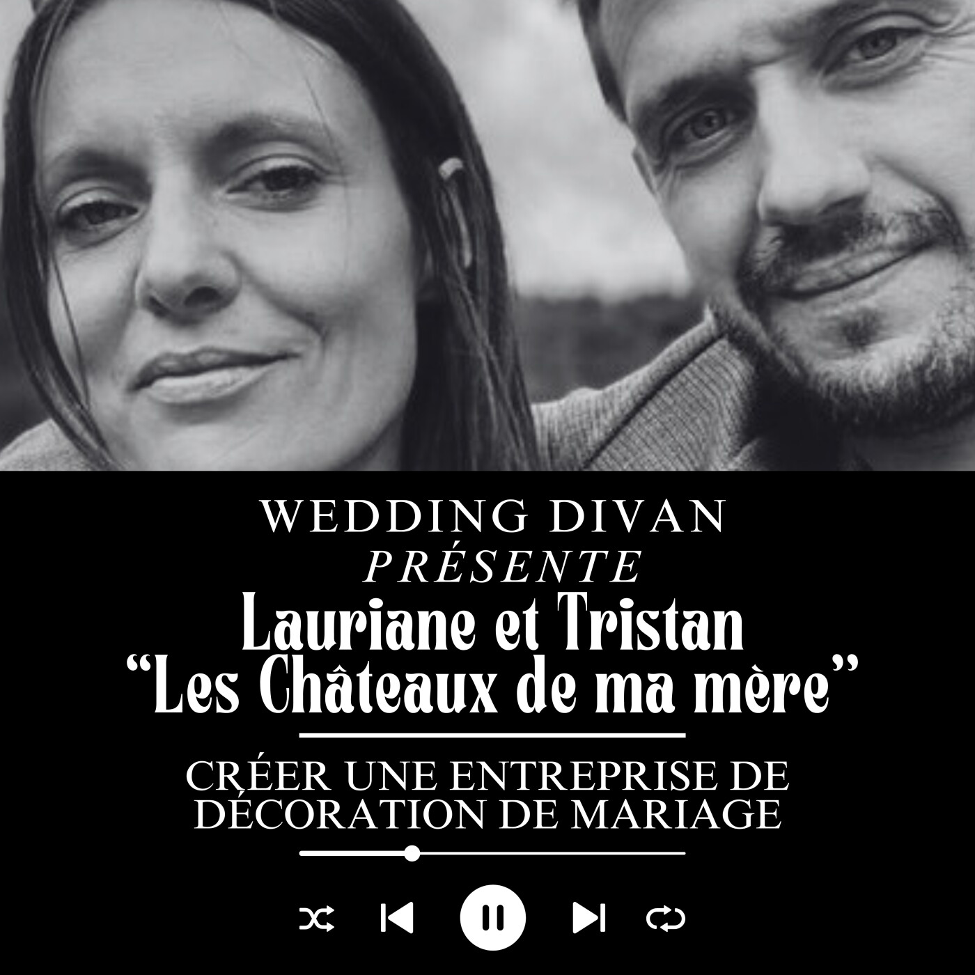 184. Créer une entreprise de décoration de mariage avec Lauriane et Tristan - Les Châteaux de ma mère