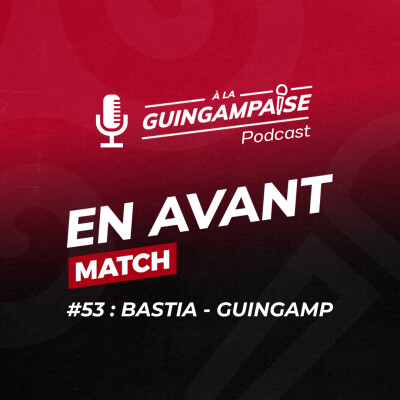 En Avant Match #53 : Bastia-Guingamp cover