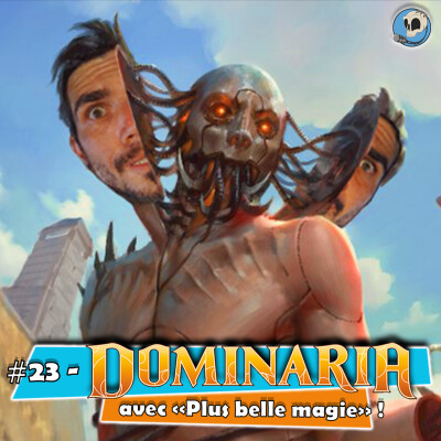 #24 - Dominaria Uni  | Avec Florian aka "Plus belle Magie" cover