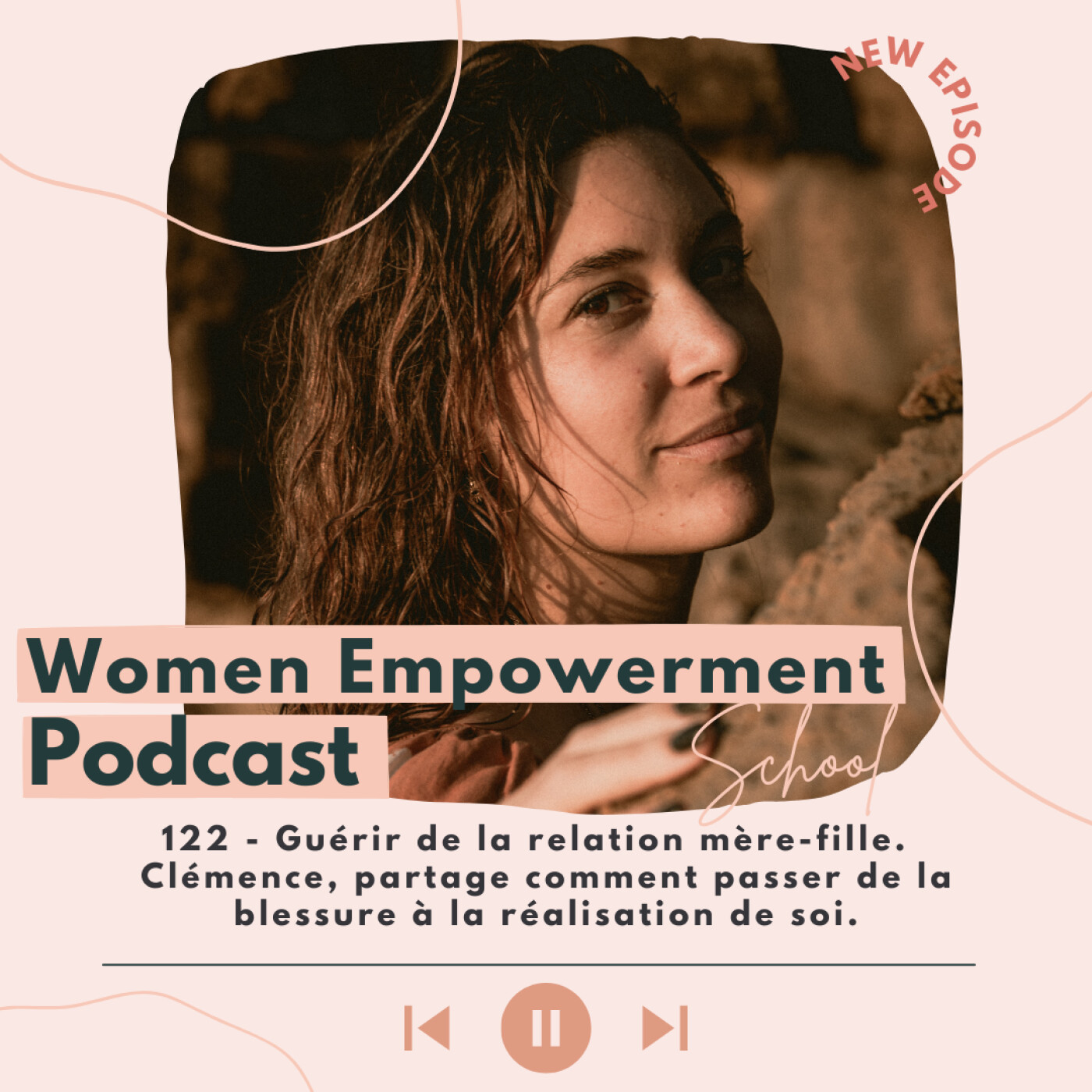 122. Guérir de la relation mère-fille - Clémence, partage comment passer de la blessure à la réalisation de soi. episode artwork
