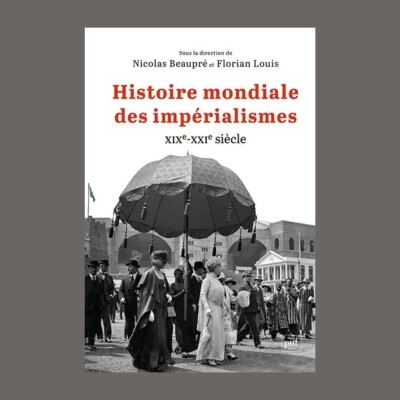 Marion Lagrange et Florian Louis - Histoire mondiale des impérialismes : XIXe-XXIe siècle cover
