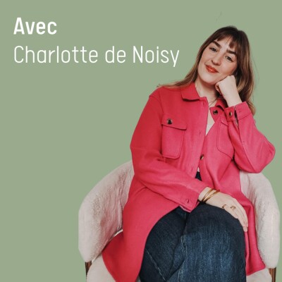 24 - " C'est jamais trop tard pour... " avec Charlotte de Noisy cover