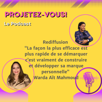Rediff Interview S2 - “Pour se démarquer c’est vraiment de construire et de développer sa marque personnelle” Warda Aït Mahmoud cover