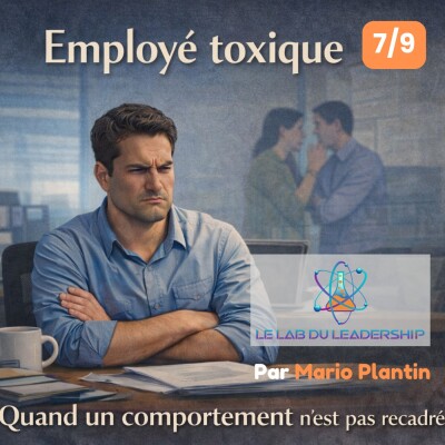 Série Employé toxique — Épisode 6 : Complaisance ou protection de l’équipe? cover