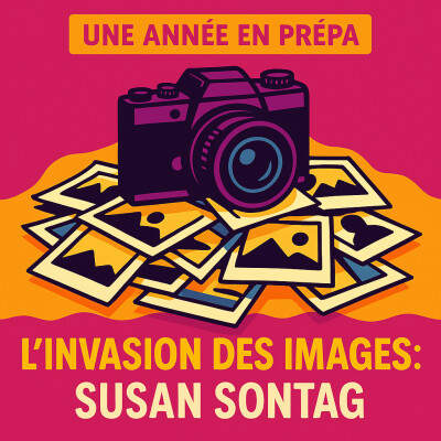 Une année en prépa : L'INVASION DES IMAGES : SUSAN SONTAG cover