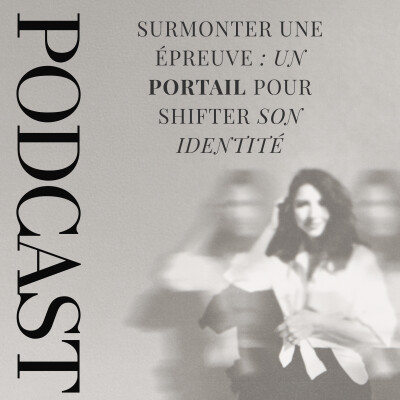 Surmonter les épreuves : un portail pour shifter son identité cover