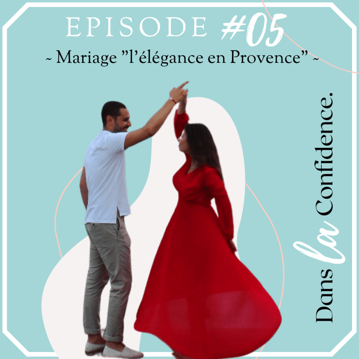 Podcast MARIAGE - Dans la Confidence