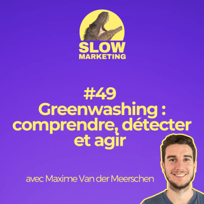 [REDIFF] #49 - Greenwashing : comprendre, détecter et agir avec Maxime Van der Meerschen cover