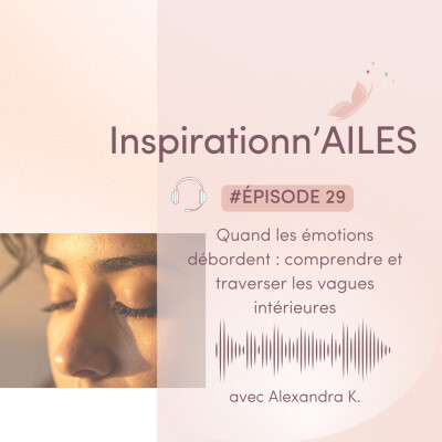 #29 – Quand les émotions débordent : comprendre et traverser les vagues intérieures cover