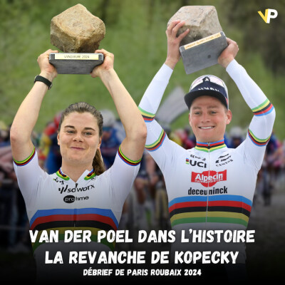 Vélo Podcast n°72 : Van der Poel dans la légende, débrief de Paris Roubaix 2024 cover