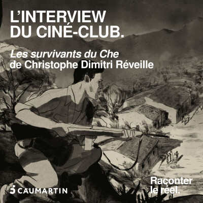 Le ciné-club - "Les survivants du Che" de Christophe Dimitri Réveille cover