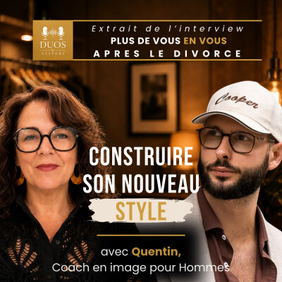 Construire son style avec un coach pour avancer après une séparation  | Extrait de l'épisode avec Quentin, Coach en image pour Hommes cover