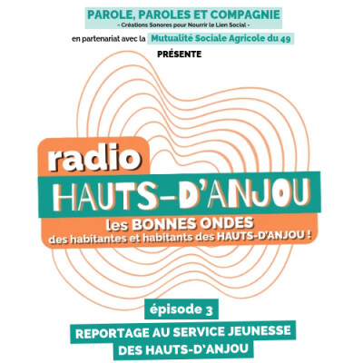 « RADIO HAUTS-D’ANJOU » - Épisode 3 : reportage auprès des jeunes du SERVICE JEUNESSE des HAUTS-D’ANJOU cover