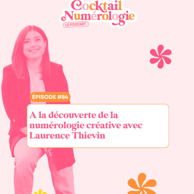 #84 : A la découverte de la numérologie créative avec Laurence Thievin cover