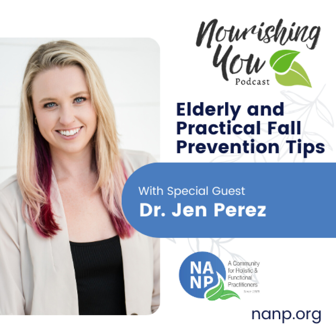 Nourishing You Podcast-July 2025-Dr. Jen Perez: Elderly and Practical Fall Prevention Tips