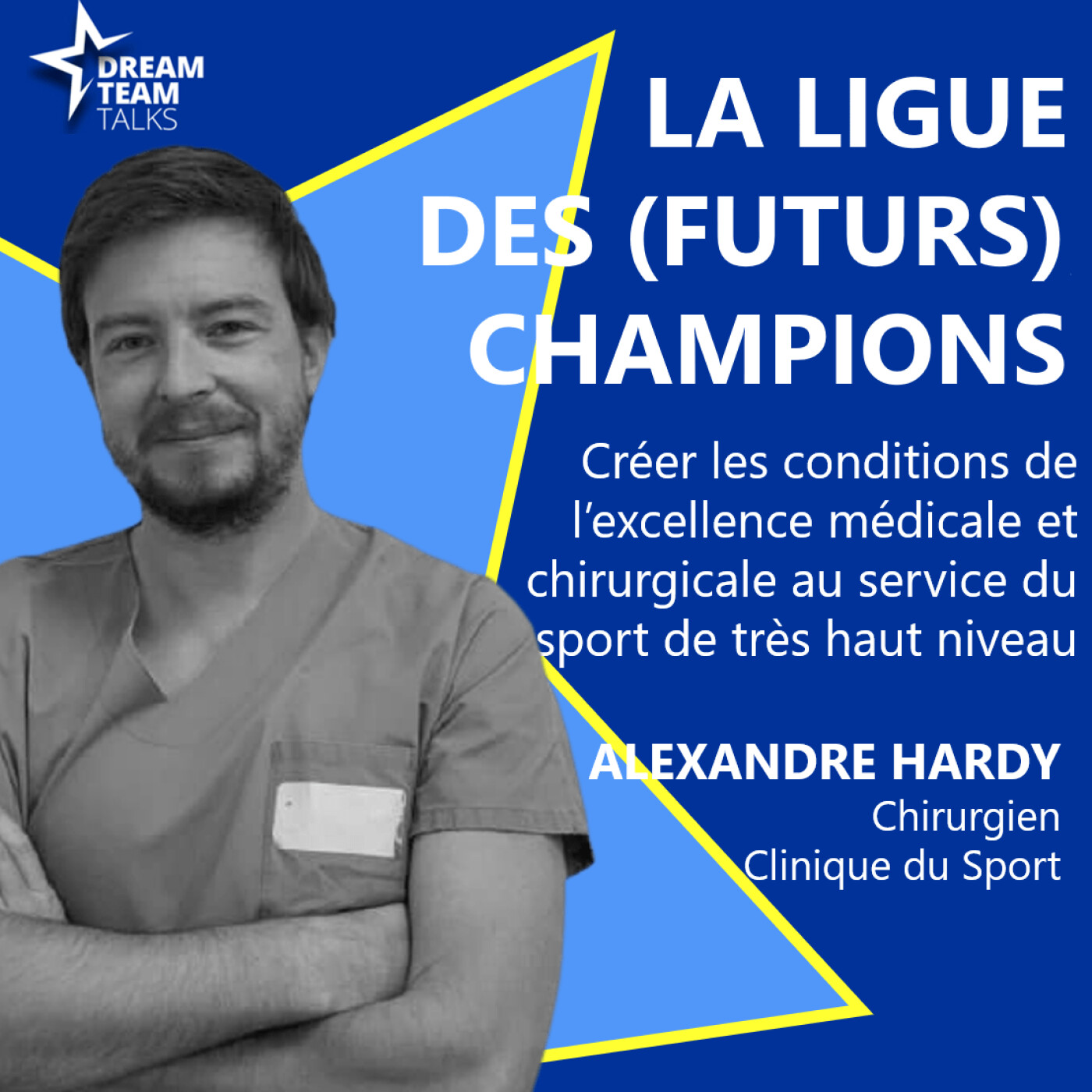 LIGUE DES (FUTURS) CHAMPIONS #9 ALEXANDRE HARDY - CHIRURGIEN DU SPORT - CLINIQUE DU SPORT episode artwork