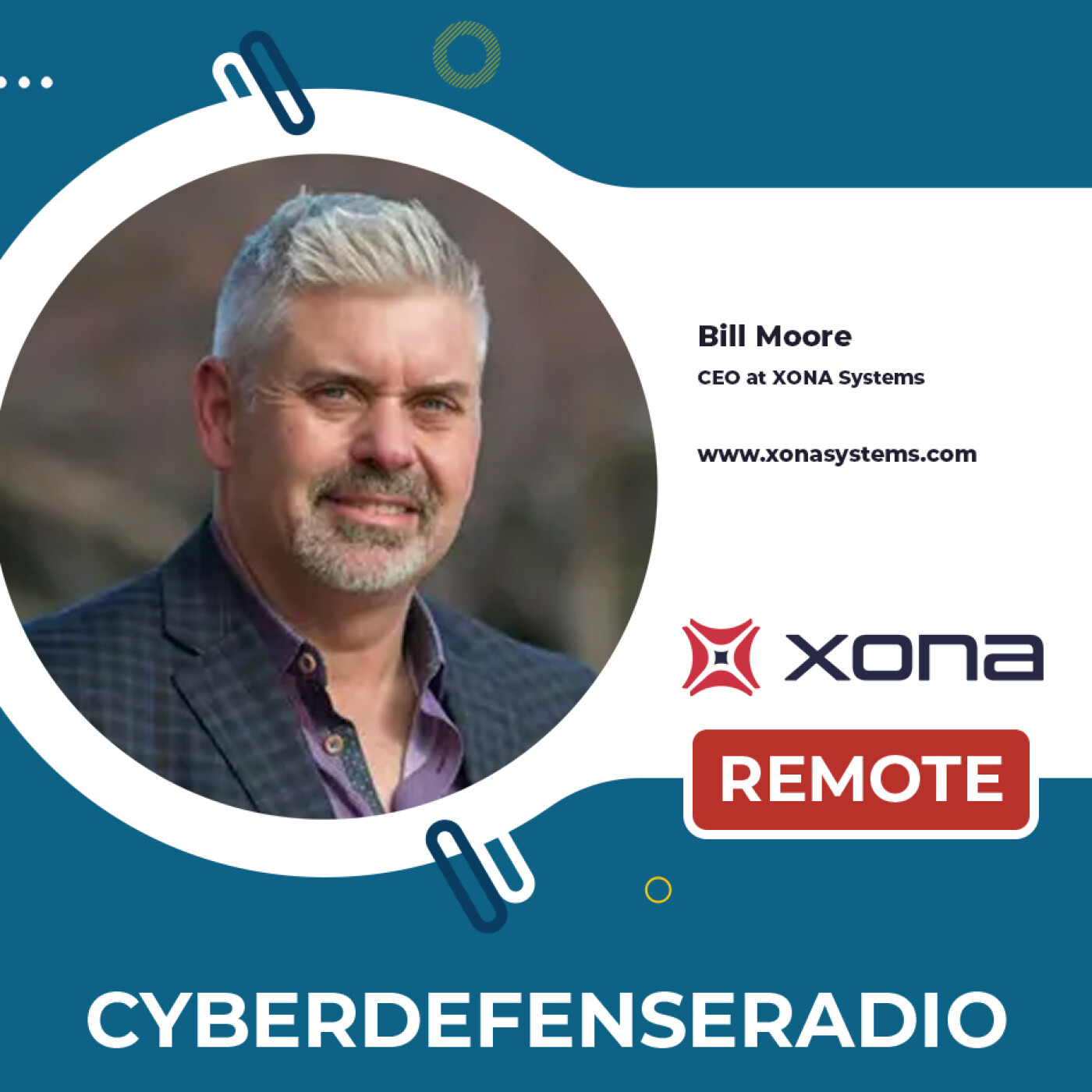 Cyber Defense Radio – Bill Moore – CEO – Xona Systems – Hotseat Podcast – 2026
