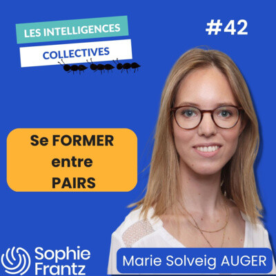 #42 : L’apprentissage entre pairs, comment apprendre avec et par les autres - Avec Marie Solveig AUGER cover