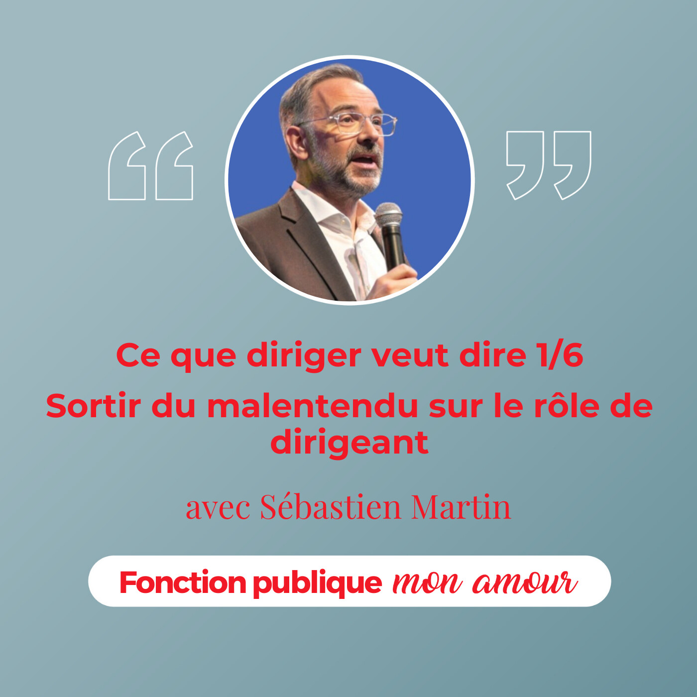 Sortir du malentendu sur le rôle de dirigeant (1/6) avec Sébastien Martin