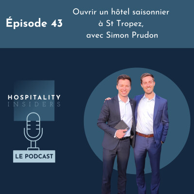 Ouvrir un hôtel saisonnier à St Tropez, avec Simon Prudon cover