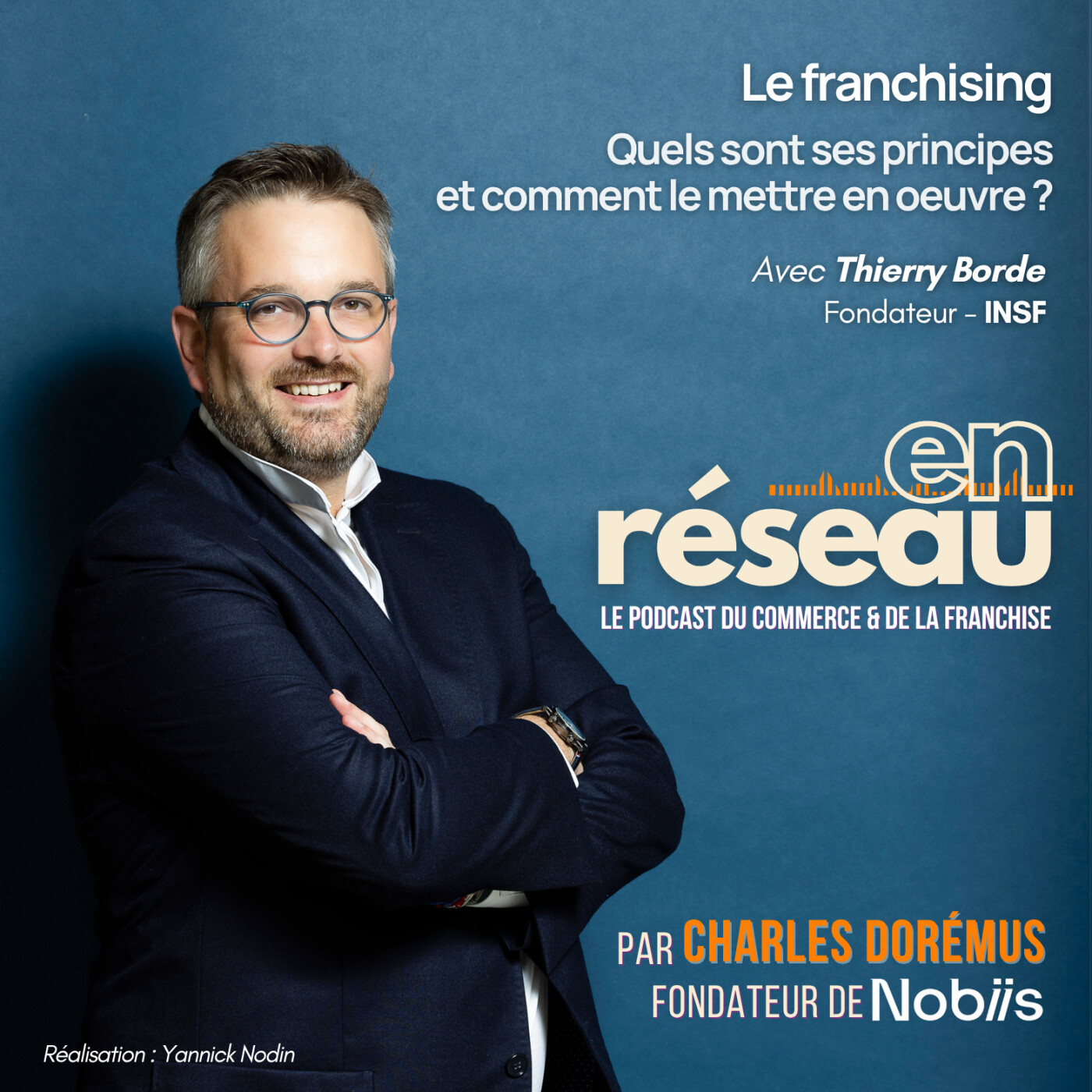 Le franchising : quels sont ses principes et comment le mettre en oeuvre ? // Avec Thierry Borde - INSF episode artwork