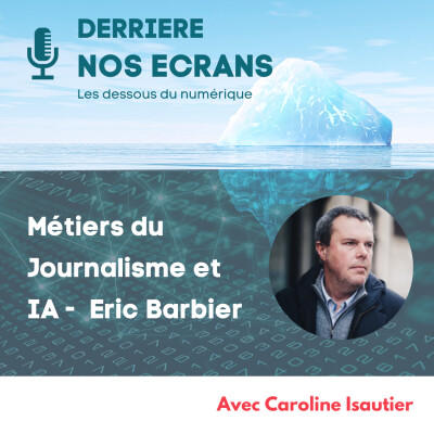 #20 - IA et Journalisme (Eric Barbier) & Lois restreignant l'accès aux réseaux sociaux aux mineurs dans le monde cover